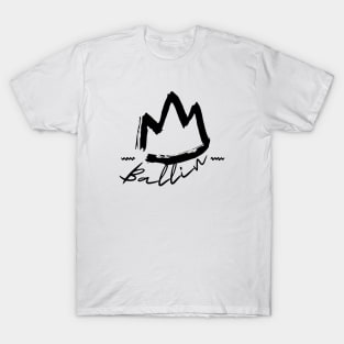 Ballin king T-Shirt